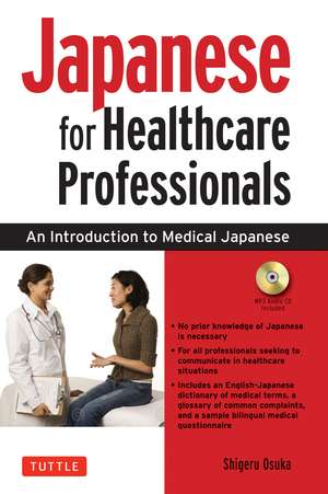 Japanese for Healthcare Professionals: An Introduction to Medical Japanese (Audio Included) de Shigeru Osuka