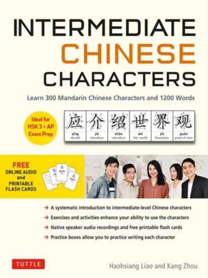 Intermediate Chinese Characters: Learn 300 Mandarin Characters and 1200 Words (Free online audio and printable flash cards) Ideal for HSK + AP Exam Prep de Haohsiang Liao
