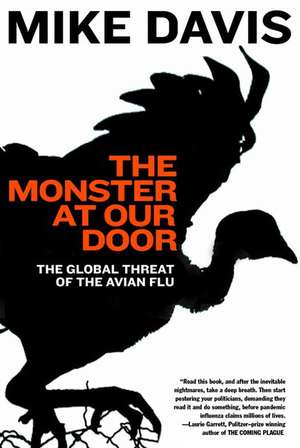 The Monster at Our Door: The Global Threat of Avian Flu de Mike Davis