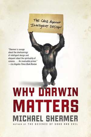 Why Darwin Matters: The Case Against Intelligent Design de Michael Shermer