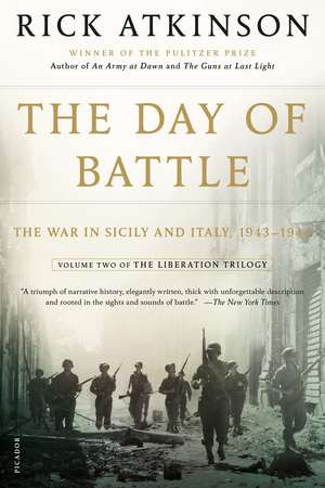 The Day of Battle: The War in Sicily and Italy, 1943-1944 de Rick Atkinson