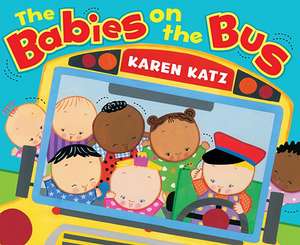 The Babies on the Bus de Karen Katz