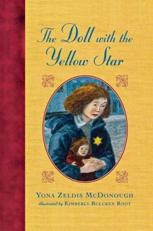 The Doll with the Yellow Star de Yona Zeldis McDonough