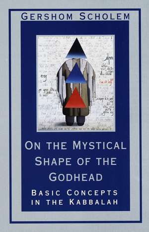 On the Mystical Shape of the Godhead de Gershom Gerhard Scholem