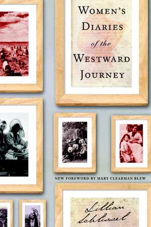 Women's Diaries of the Westward Journey de Lillian Schlissel