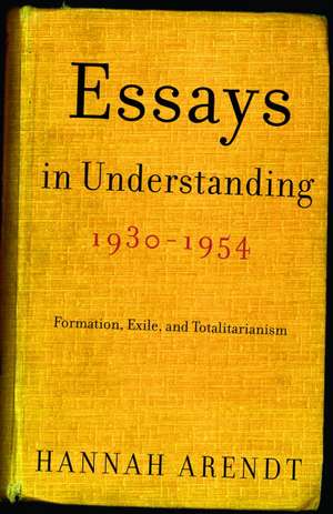 Essays in Understanding, 1930-1954 de Hannah Arendt