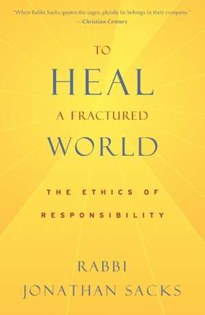 To Heal a Fractured World: The Ethics of Responsibility de Jonathan Sacks