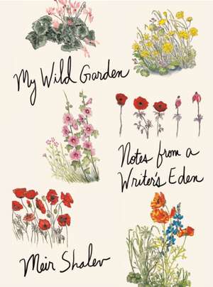 My Wild Garden de Meir Shalev