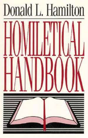 Homiletical Handbook de Donald L. Hamilton