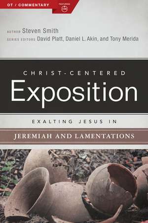 Exalting Jesus in Jeremiah, Lamentations de Steven Smith