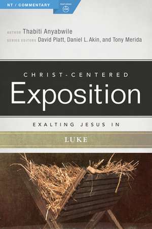 Exalting Jesus in Luke de Thabiti Anyabwile