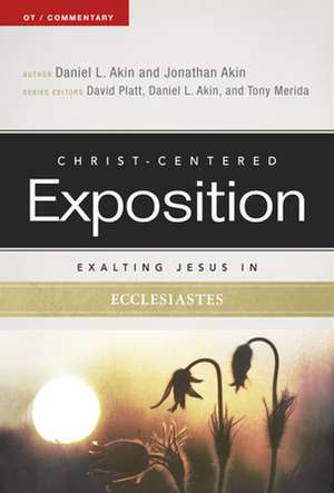 Exalting Jesus in Ecclesiastes de Dr Daniel L. Akin