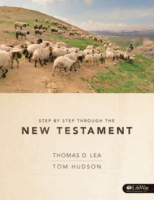 Step by Step Through the New Testament - Member Guide de Thomas D. Lea