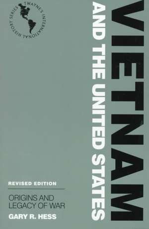 International History Series: Vietnam and the United States de Gary R. Hess