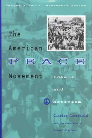 Social Movements Past and Present Series: The American Peace Movement de Cheryl A. Chatfield