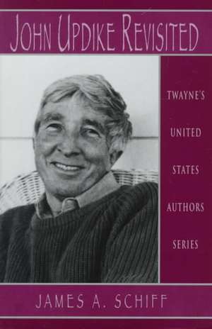 United States Authors Series: John Updike Revisited de James A. Schiff