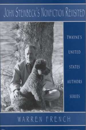 United States Authors Series: John Steinbeck's Nonfiction Revisited de Warren G. French