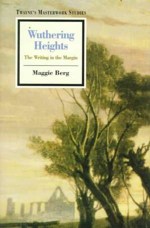 Masterwork Studies Series: Wuthering Heights de Maggie Berg