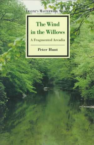 Masterwork Studies Series: Wind in the Willows de Peter Hunt