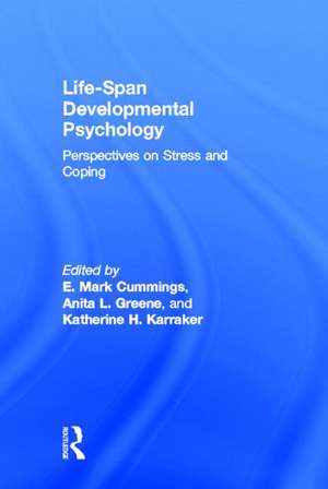 Life-span Developmental Psychology: Perspectives on Stress and Coping de E. Mark Cummings