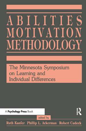 Abilities, Motivation and Methodology: The Minnesota Symposium on Learning and Individual Differences de Ruth Kanfer