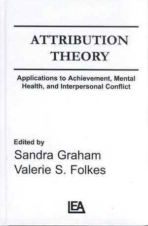 Attribution Theory: Applications to Achievement, Mental Health, and Interpersonal Conflict de Sandra Graham