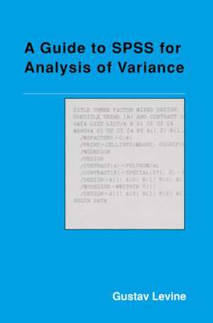 A Guide to SPSS for Analysis of Variance de Gustav Levine