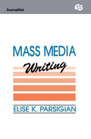 Mass Media Writing de Elise K. Parsigian