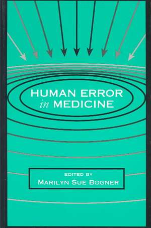 Human Error in Medicine de Marilyn Sue Bogner