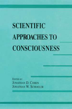 Scientific Approaches to Consciousness de Jonathan D. Cohen