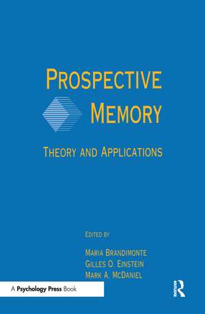 Prospective Memory: Theory and Applications de Maria A. Brandimonte