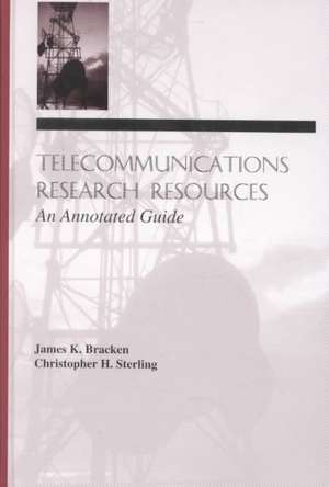 Telecommunications Research Resources: An Annotated Guide de James K. Bracken