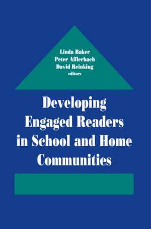 Developing Engaged Readers in School and Home Communities de Linda Baker