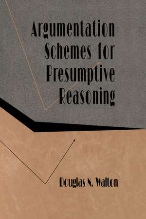 Argumentation Schemes for Presumptive Reasoning de Douglas Walton