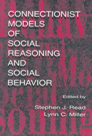 Connectionist Models of Social Reasoning and Social Behavior de Stephen John Read