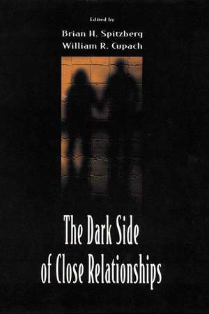 The Dark Side of Close Relationships de Brian H. Spitzberg