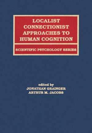 Localist Connectionist Approaches To Human Cognition de Jonathan Grainger