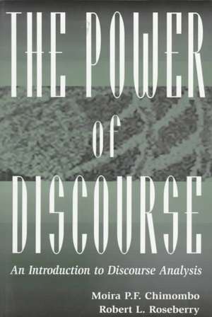 The Power of Discourse: An Introduction To Discourse Analysis de Moira Chimombo