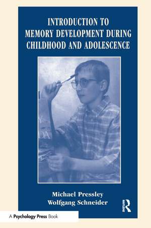 Introduction to Memory Development During Childhood and Adolescence de Wolfgang Schneider