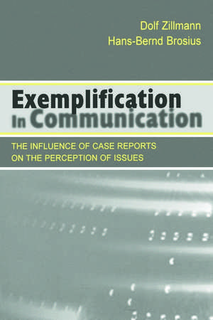 Exemplification in Communication: the influence of Case Reports on the Perception of Issues de Dolf Zillmann