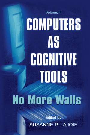 Computers As Cognitive Tools: Volume II No More Walls de Susanne P. Lajoie