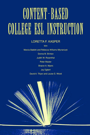 Content-Based College ESL Instruction de Loretta F. Kasper