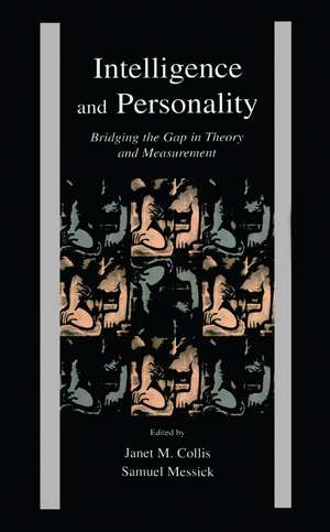 Intelligence and Personality: Bridging the Gap in Theory and Measurement de Janet M. Collis