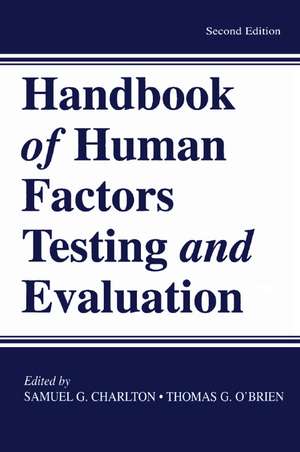 Handbook of Human Factors Testing and Evaluation de Samuel G. Charlton