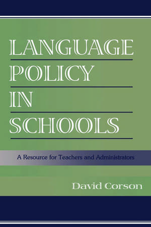 Language Policy in Schools: A Resource for Teachers and Administrators de David Corson