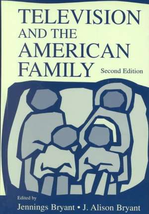 Television and the American Family de Jennings Bryant