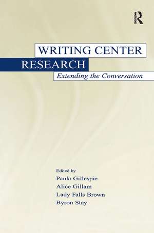 Writing Center Research: Extending the Conversation de Paula Gillespie