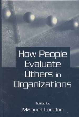 How People Evaluate Others CL: Towards an Information Society for All, Volume 3 de Manuel London