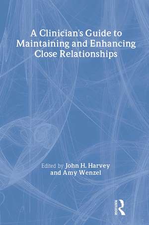 A Clinician's Guide to Maintaining and Enhancing Close Relationships de John H. Harvey