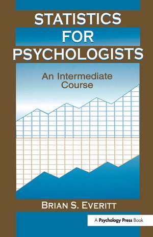 Statistics for Psychologists: An Intermediate Course de Brian S. Everitt